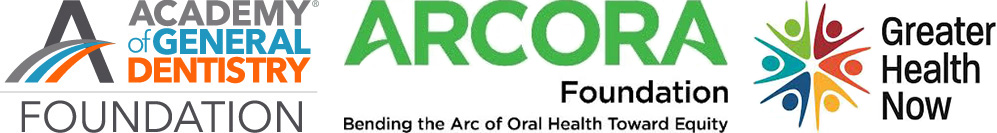 Academy of General Dentistry, Arcora Foundation, Greater Health Now
